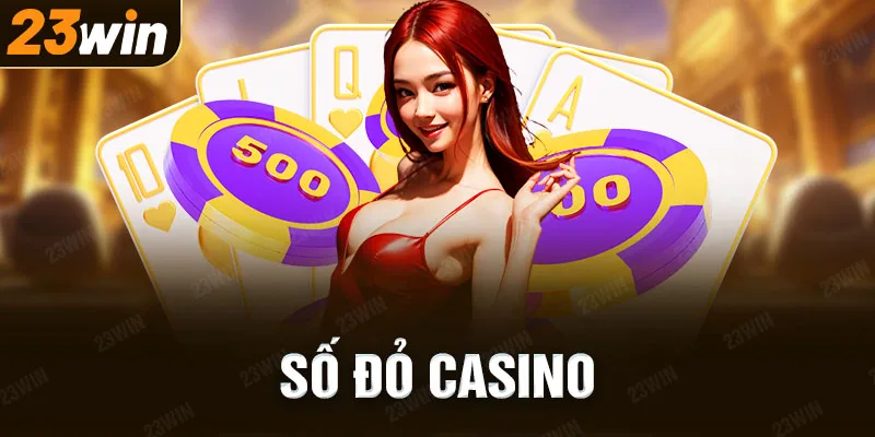 Số đỏ casino