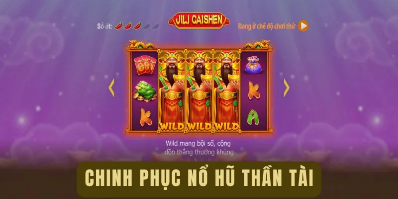 Chinh phục nổ hũ thần tài