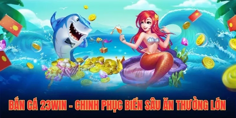 Bắn cá 23win