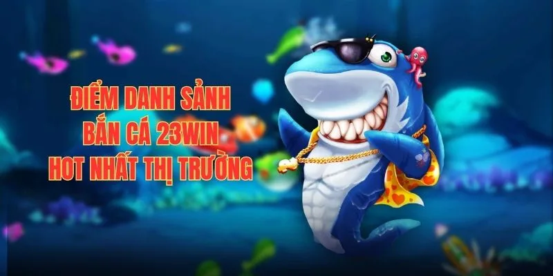 Nhà cung cấp game bắn cá tại 23winners.com